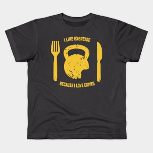 i like exercise because i love eating Kids T-Shirt